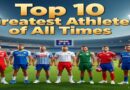 Top 10 Greatest Athletes of All Times